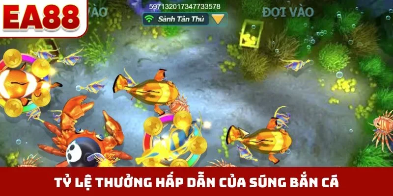 Tỷ lệ thưởng hấp dẫn của súng bắn cá